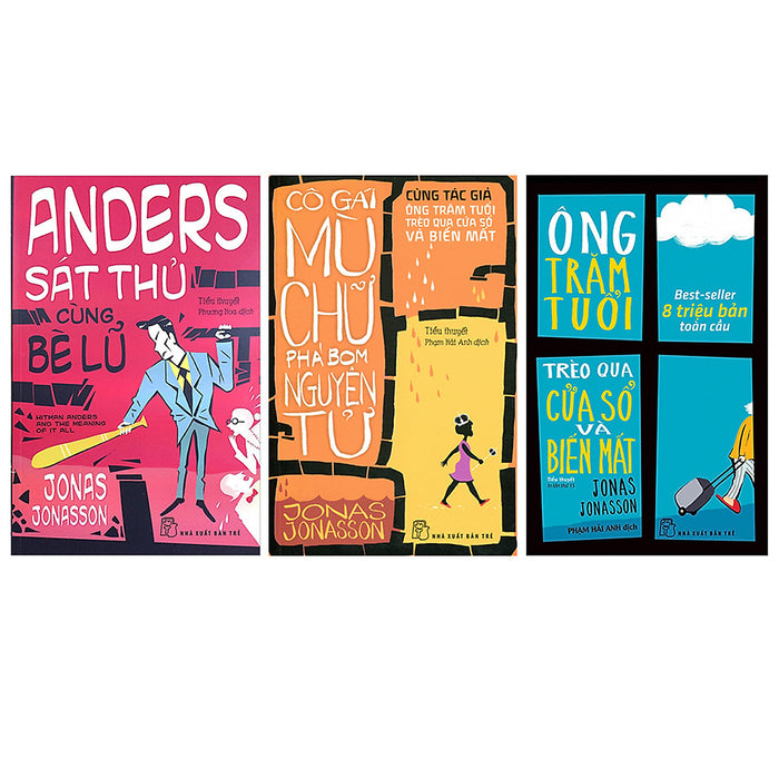 Combo Ông Trăm Tuổi Trèo Qua Cửa Sổ Và Biến Mất, Cô Gái Mù Chữ Phá Bom Nguyên Tử Và Ander Sát Thủ Cùng Bè Lũ (3 Cuốn) Combo Ông Trăm Tuổi Trèo Qua Cửa Sổ Và Biến Mất, Cô Gái Mù Chữ Phá Bom Nguyên Tử Và Ander Sát Thủ Cùng Bè Lũ (3 Cuốn)