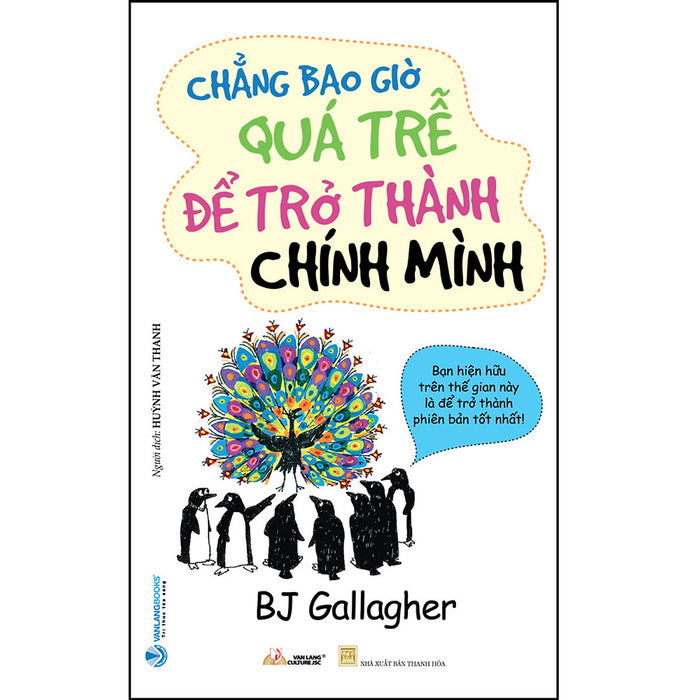 Chẳng Bao Giờ Quá Trễ Để Trở Thành Chính Mình Chẳng Bao Giờ Quá Trễ Để Trở Thành Chính Mình