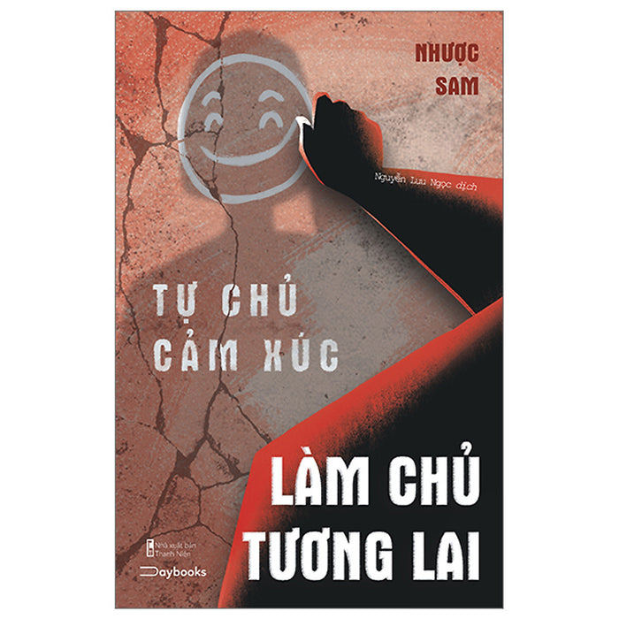 Tự Chủ Cảm Xúc, Làm Chủ Tương Lai Tự Chủ Cảm Xúc, Làm Chủ Tương Lai