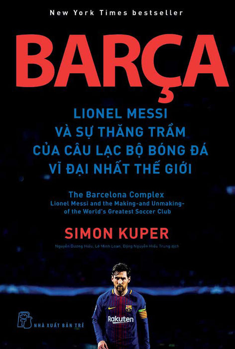 Barça Lionel Messi Và Sự Thăng Trầm Của Câu Lạc Bộ Bóng Đá Vĩ Đại Nhất Thế Giới Barça Lionel Messi Và Sự Thăng Trầm Của Câu Lạc Bộ Bóng Đá Vĩ Đại Nhất Thế Giới