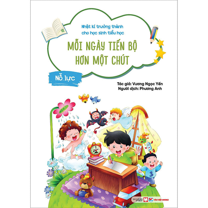 Nỗ Lực - Mỗi Ngày Tiến Bộ Hơn Một Chút - Nhật Kí Trưởng Thành Cho Học Sinh Tiểu Học Nỗ Lực - Mỗi Ngày Tiến Bộ Hơn Một Chút - Nhật Kí Trưởng Thành Cho Học Sinh Tiểu Học