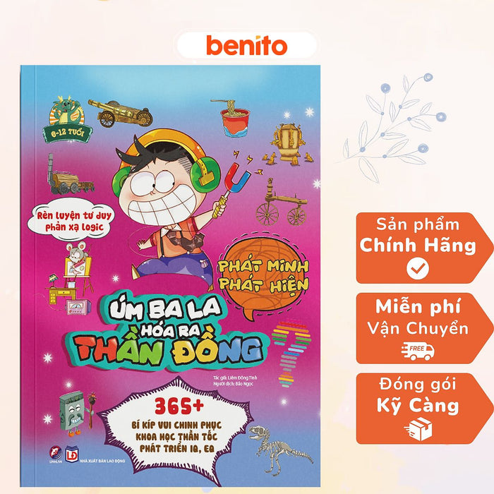 Benito - Sách Thiếu Nhi - Úm Ba La, Hóa Ra Thần Đồng - Phát Minh Phát Hiện - Linh Lan Books Benito - Sách Thiếu Nhi - Úm Ba La, Hóa Ra Thần Đồng - Phát Minh Phát Hiện - Linh Lan Books