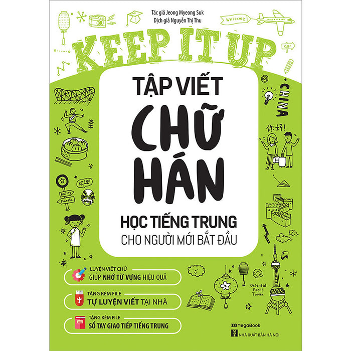 Keep It Up Tập Viết Chữ Hán - Học Tiếng Trung Cho Người Mới Bắt Đầu Keep It Up Tập Viết Chữ Hán - Học Tiếng Trung Cho Người Mới Bắt Đầu