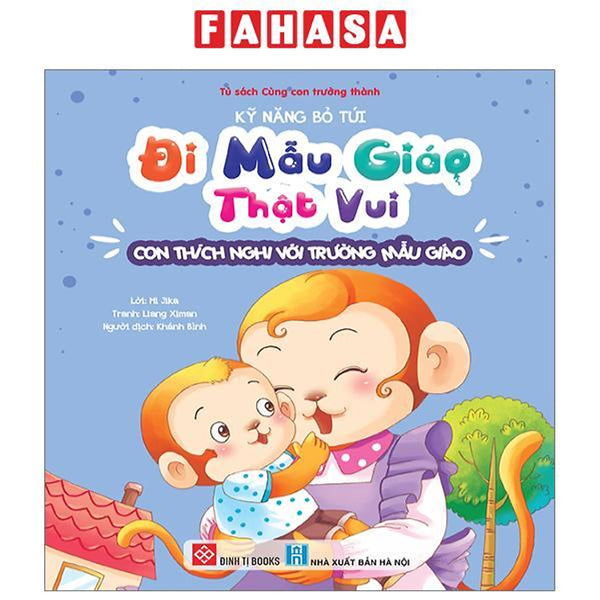 Kỹ Năng Bỏ Túi - Đi Mẫu Giáo Thật Vui - Con Thích Nghi Với Trường Mẫu Giáo