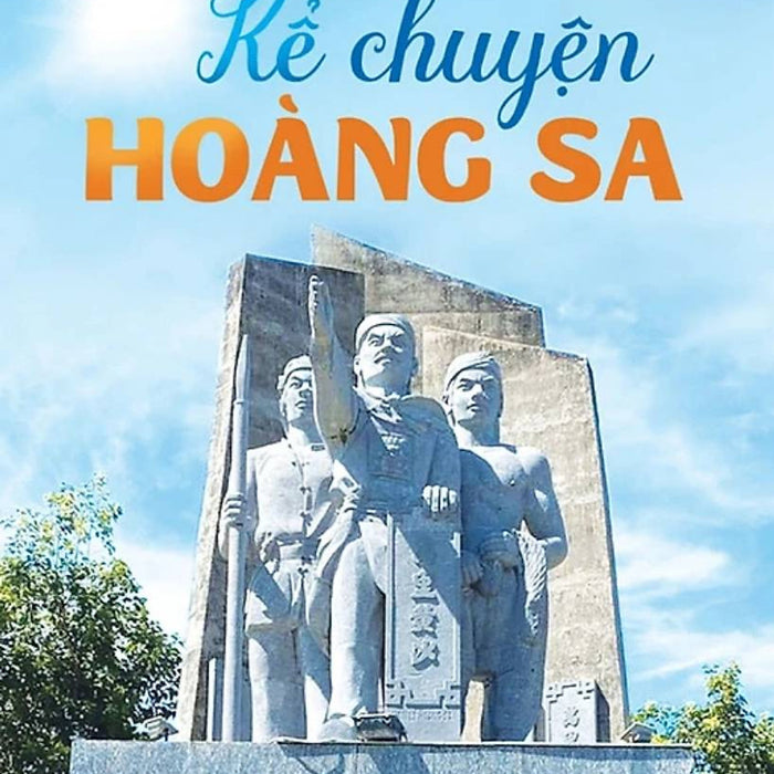 Kể Chuyện Biển Đảo: Kể Chuyện Hoàng Sa_Tre Kể Chuyện Biển Đảo: Kể Chuyện Hoàng Sa_Tre
