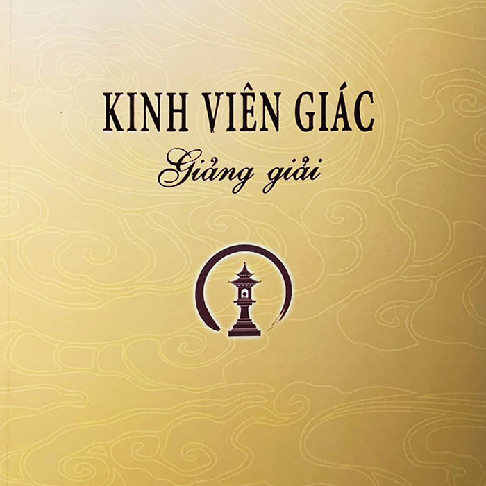 Kinh Viên Giác Giảng Giải (Ht Thích Thanh Từ) Kinh Viên Giác Giảng Giải (Ht Thích Thanh Từ)