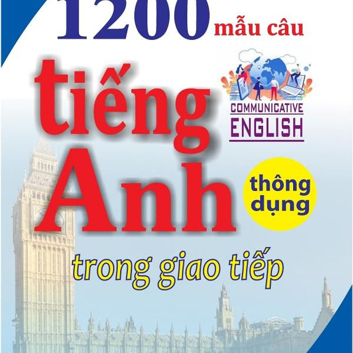 1200 Mẫu Câu Tiếng Anh Thông Dụng Trong Giao Tiếp 1200 Mẫu Câu Tiếng Anh Thông Dụng Trong Giao Tiếp