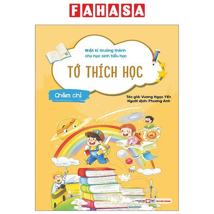 Nhật Kí Trưởng Thành Cho Học Sinh Tiểu Học - Chăm Chỉ - Tớ Thích Học Nhật Kí Trưởng Thành Cho Học Sinh Tiểu Học - Chăm Chỉ - Tớ Thích Học