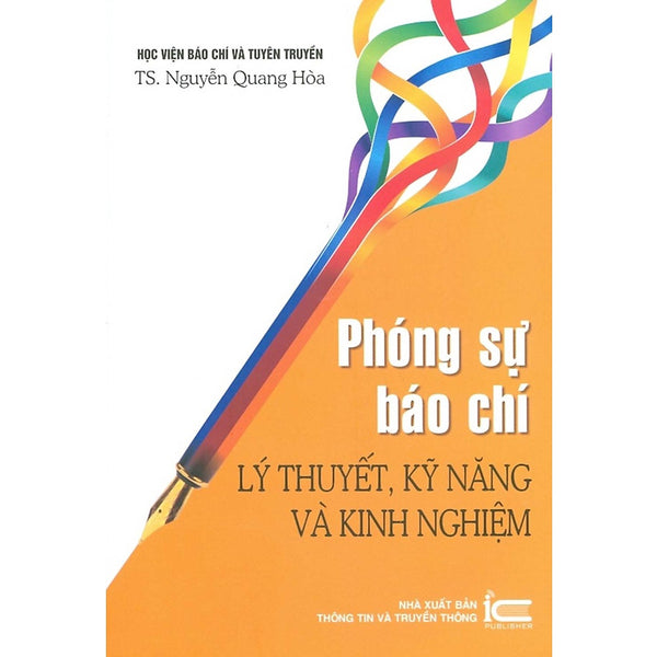 Sách - Phóng Sự Báo Chí - Lý Thuyết, Kỹ Năng Và Kinh Nghiệm