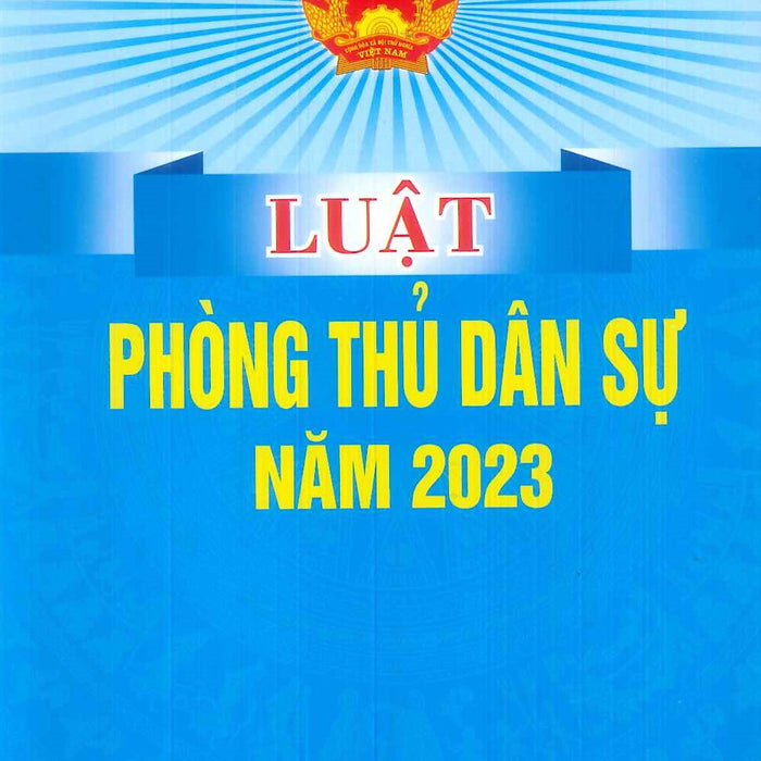 Luật Phòng Thủ Dân Sự Năm 2023 Luật Phòng Thủ Dân Sự Năm 2023