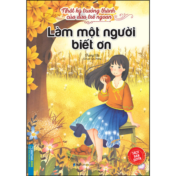Nhật Ký Trưởng Thành Cúa Đứa Trẻ Ngoan - Làm Một Người Biết Ơn Nhật Ký Trưởng Thành Cúa Đứa Trẻ Ngoan - Làm Một Người Biết Ơn