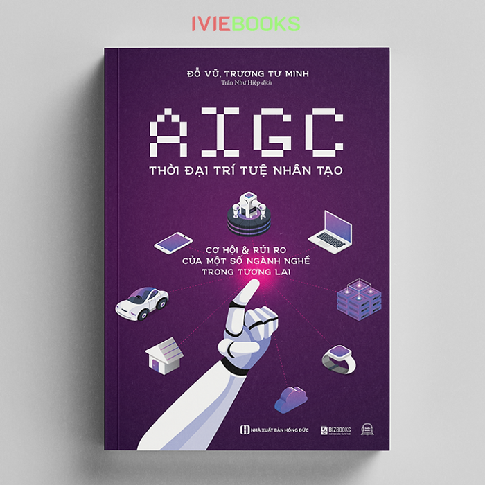 Aigc - Thời Đại Trí Tuệ Nhân Tạo - Cơ Hội Và Rủi Ro Của Một Số Ngành Nghề Trong Tương Lai Aigc - Thời Đại Trí Tuệ Nhân Tạo - Cơ Hội Và Rủi Ro Của Một Số Ngành Nghề Trong Tương Lai