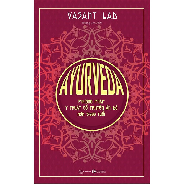 Ayurveda – Phương Pháp Y Thuật Cổ Truyền Ấn Độ Hơn 5.000 Tuổi Ayurveda – Phương Pháp Y Thuật Cổ Truyền Ấn Độ Hơn 5.000 Tuổi