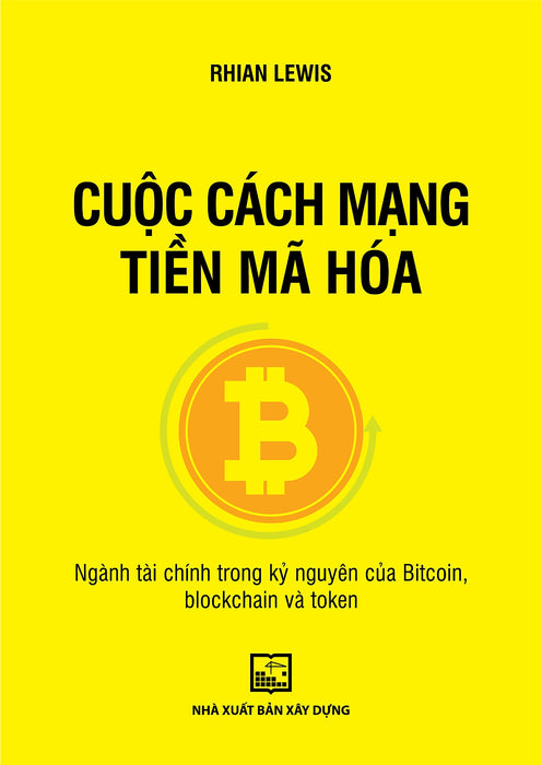 Cuộc Cách Mạng Tiền Mã Hóa - Ngành Tài Chính Trong Kỷ Nguyên Của Bitcoin, Blockchain Và Token Cuộc Cách Mạng Tiền Mã Hóa - Ngành Tài Chính Trong Kỷ Nguyên Của Bitcoin, Blockchain Và Token