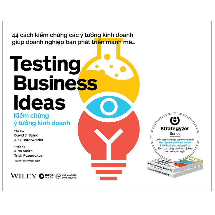 Kiểm Chứng Ý Tưởng Kinh Doanh (Testing Business Ideas) Kiểm Chứng Ý Tưởng Kinh Doanh (Testing Business Ideas)