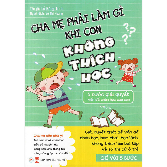 Cha Mẹ Phải Làm Gì Khi Con Không Thích Học- 5 Bước Giải Quyết Vấn Đề Chán Học Của Con: Con Trai Cha Mẹ Phải Làm Gì Khi Con Không Thích Học- 5 Bước Giải Quyết Vấn Đề Chán Học Của Con: Con Trai