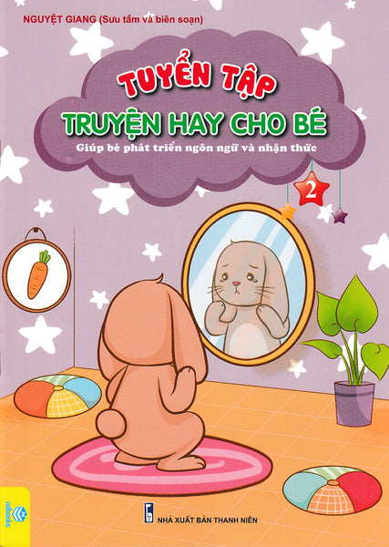 Tuyển Tập Truyện Hay Cho Bé - Giúp Bé Phát Triển Ngôn Ngữ Và Nhận Thức - Tập 2 (Nd)