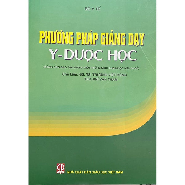 Phương Pháp Giảng Dạy Y Học (Dùng Cho Đào Tạo Giảng Viên Khối Ngành Khoa Học Sức Khỏe)
