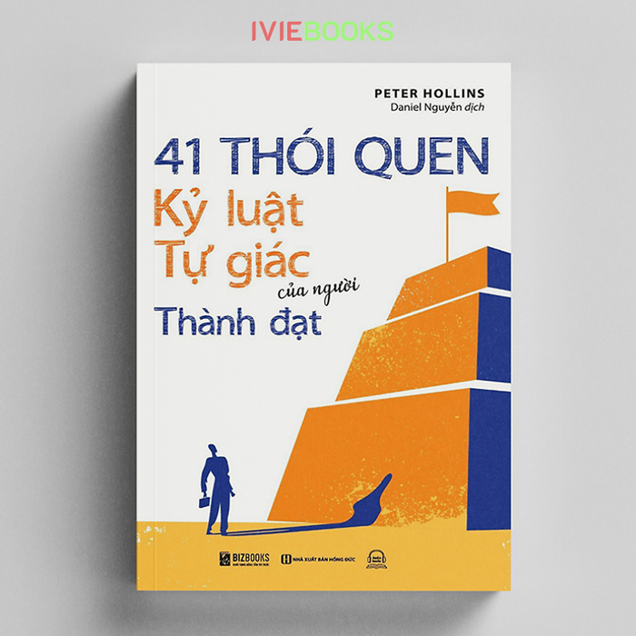 41 Thói Quen Kỷ Luật Tự Giác Của Người Thành Đạt 41 Thói Quen Kỷ Luật Tự Giác Của Người Thành Đạt