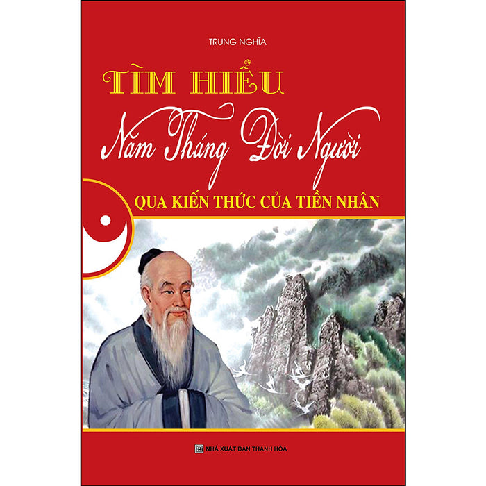 Tìm Hiểu Năm Tháng Đời Người Qua Kiến Thức Của Tiền Nhân Tìm Hiểu Năm Tháng Đời Người Qua Kiến Thức Của Tiền Nhân
