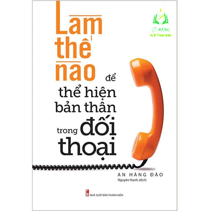 Sách- Làm Thế Nào Để Thể Hiện Bản Thân Trong Đối Thoại Sách- Làm Thế Nào Để Thể Hiện Bản Thân Trong Đối Thoại