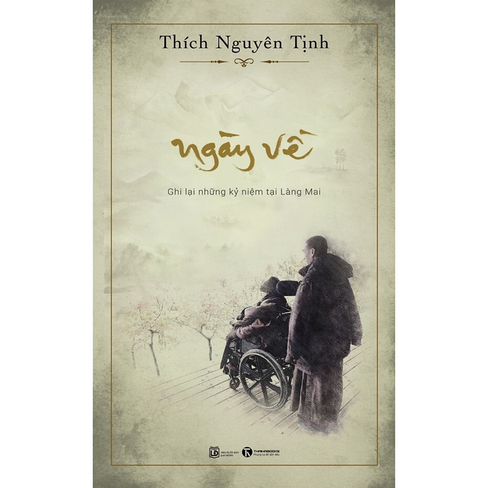 Ngày Về - Ghi Lại Những Kỉ Niệm Tại Làng Mai Ngày Về - Ghi Lại Những Kỉ Niệm Tại Làng Mai