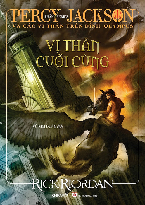Vị Thần Cuối Cùng (Phần 5 Bộ Percy Jackson Và Các Vị Thần Trên Đỉnh Olympus) Vị Thần Cuối Cùng (Phần 5 Bộ Percy Jackson Và Các Vị Thần Trên Đỉnh Olympus)