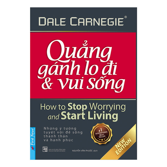Quẳng Gánh Lo Đi Và Vui Sống (Tái Bản 2016) Quẳng Gánh Lo Đi Và Vui Sống (Tái Bản 2016)