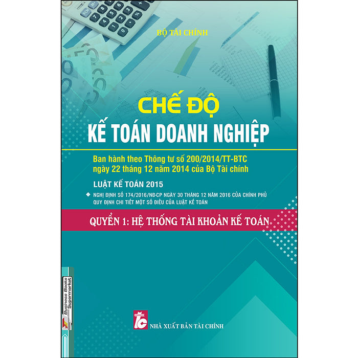 Chế Độ Kế Toán Doanh Nghiệp - Quyển 1: Hệ Thống Tài Khoản Kế Toán (Tái Bản) Chế Độ Kế Toán Doanh Nghiệp - Quyển 1: Hệ Thống Tài Khoản Kế Toán (Tái Bản)
