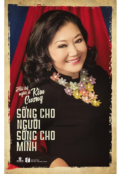 Sách Hồi Ký Nghệ Sĩ Kim Cương: Sống Cho Người - Sống Cho Mình (Bìa Mềm)