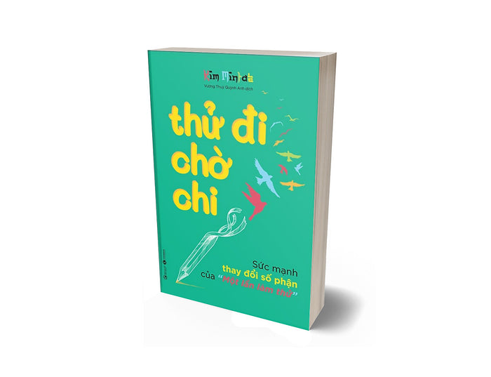 Thử Đi Chờ Chi - Sức Mạnh Thay Đổi Số Phận Của Một Lần Làm Thử Thử Đi Chờ Chi - Sức Mạnh Thay Đổi Số Phận Của Một Lần Làm Thử