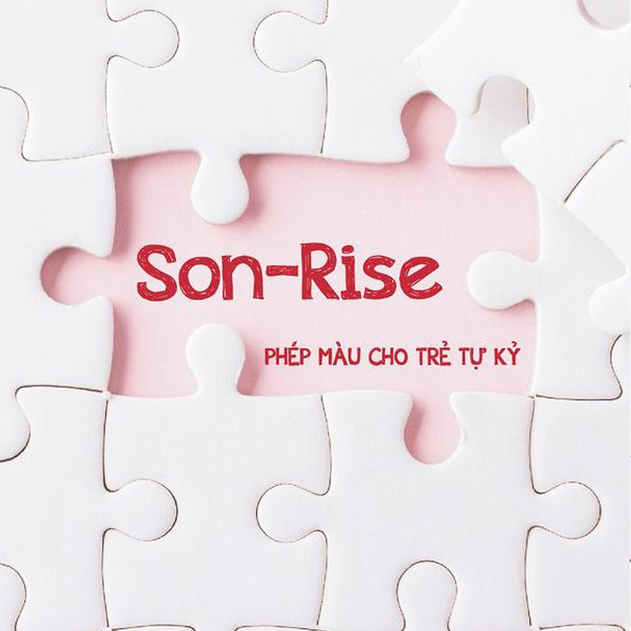 Sách: Son-Rise Phép Màu Cho Trẻ Tự Kỷ Sách: Son-Rise Phép Màu Cho Trẻ Tự Kỷ