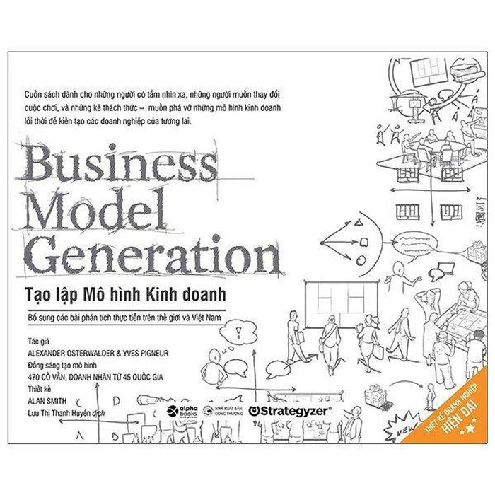 Tạo Lập Mô Hình Kinh Doanh - Business Model Generation Tạo Lập Mô Hình Kinh Doanh - Business Model Generation