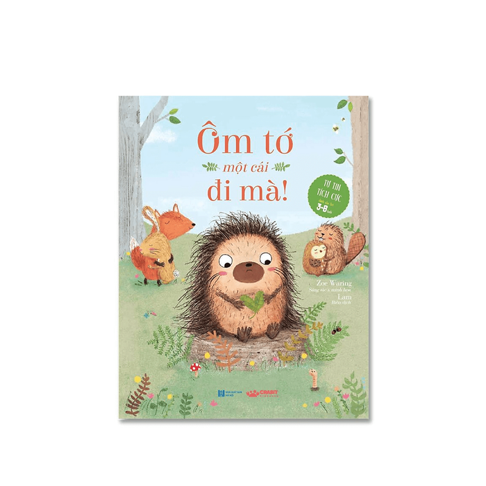 Ôm Tớ Một Cái Đi Mà - Sách Thiếu Nhi - Crabit Kidbooks Ôm Tớ Một Cái Đi Mà - Sách Thiếu Nhi - Crabit Kidbooks