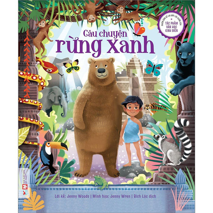 Câu Chuyện Rừng Xanh - Phiên Bản Kể Lại Đầy Lôi Cuốn Của Các Tác Phẩm Văn Học Kinh Điển Câu Chuyện Rừng Xanh - Phiên Bản Kể Lại Đầy Lôi Cuốn Của Các Tác Phẩm Văn Học Kinh Điển