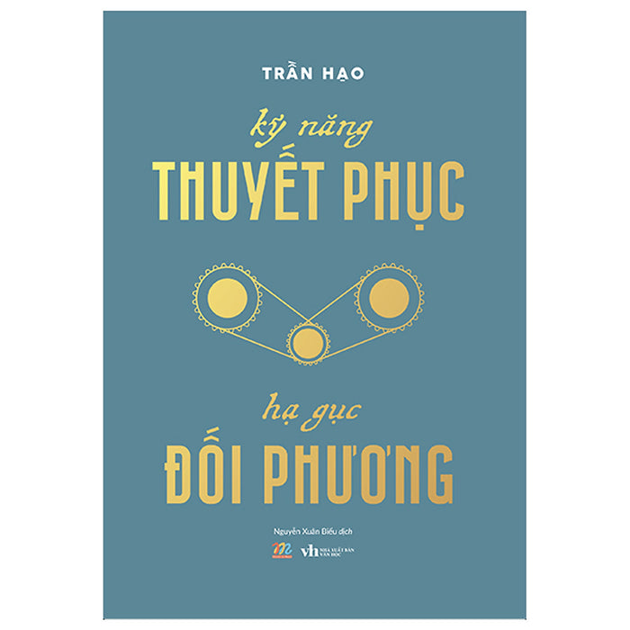 Kỹ Năng Thuyết Phục - Hạ Gục Đối Phương Kỹ Năng Thuyết Phục - Hạ Gục Đối Phương