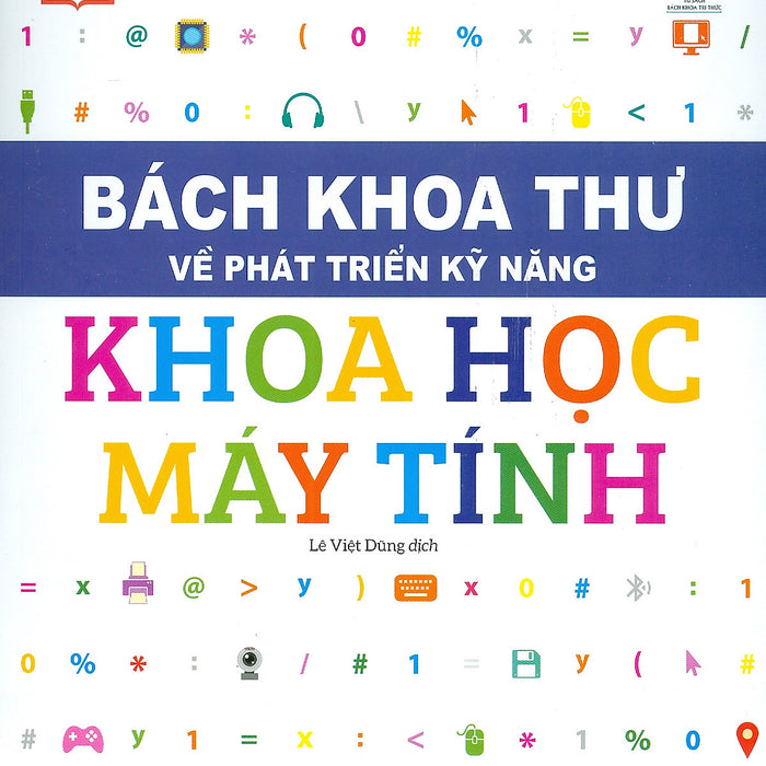 Bách Khoa Thư Về Phát Triển Kỹ Năng - Khoa Học Máy Tính Bách Khoa Thư Về Phát Triển Kỹ Năng - Khoa Học Máy Tính