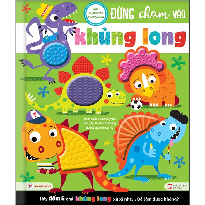 Đừng Chạm Vào Khủng Long - Sách Tương Tác Thông Minh Đừng Chạm Vào Khủng Long - Sách Tương Tác Thông Minh