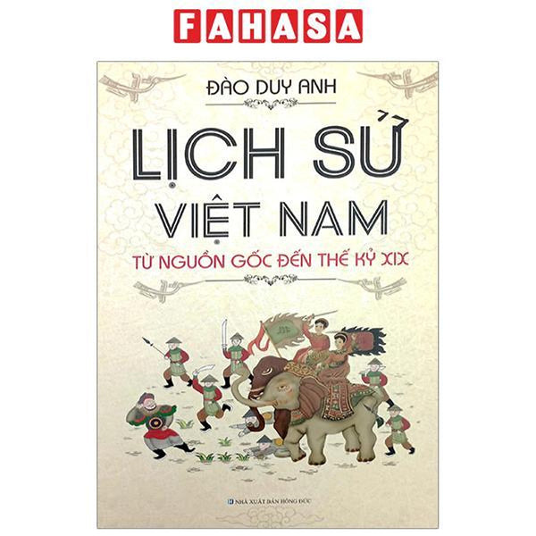 Lịch Sử Việt Nam Từ Nguồn Gốc Đến Thế Kỷ Xix