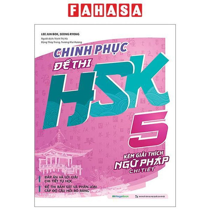 Chinh Phục Đề Thi Hsk 5 (Kèm Giải Thích Ngữ Pháp Chi Tiết) Chinh Phục Đề Thi Hsk 5 (Kèm Giải Thích Ngữ Pháp Chi Tiết)