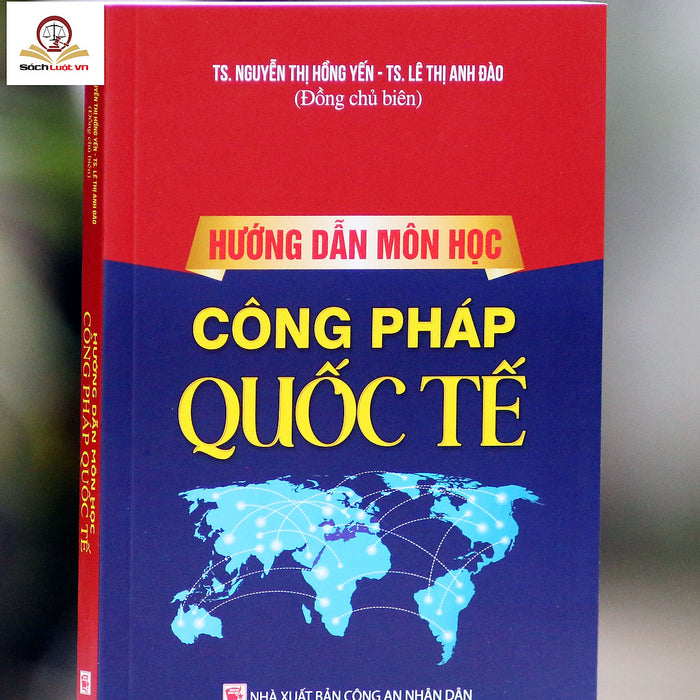 Hướng Dẫn Môn Học Công Pháp Quốc Tế (Tái Bản Năm 2023) Hướng Dẫn Môn Học Công Pháp Quốc Tế (Tái Bản Năm 2023)