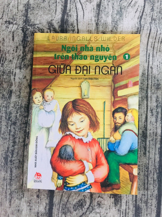 Ngôi Nhà Nhỏ Trên Thảo Nguyên - Tập 1: Giữa Đại Ngàn Ngôi Nhà Nhỏ Trên Thảo Nguyên - Tập 1: Giữa Đại Ngàn