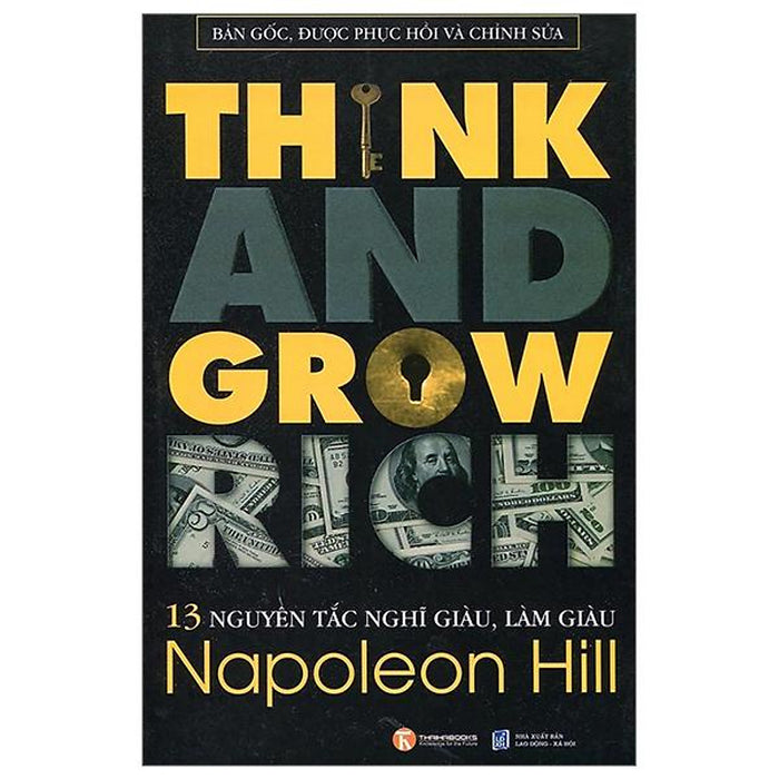 13 Nguyên Tắc Nghĩ Giàu Làm Giàu - Think And Grow Rich (Tái Bản 2023) 13 Nguyên Tắc Nghĩ Giàu Làm Giàu - Think And Grow Rich (Tái Bản 2023)