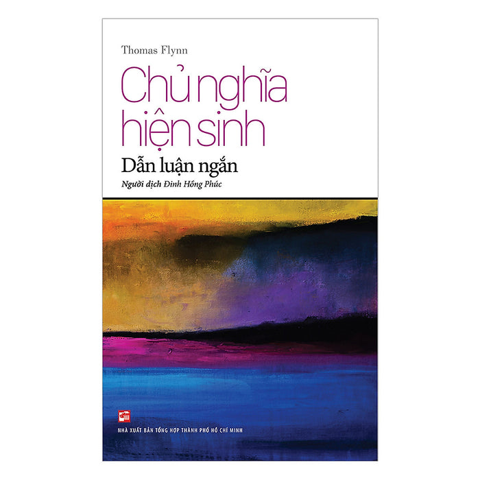 Chủ Nghĩa Hiện Sinh - Dẫn Luận Ngắn Chủ Nghĩa Hiện Sinh - Dẫn Luận Ngắn
