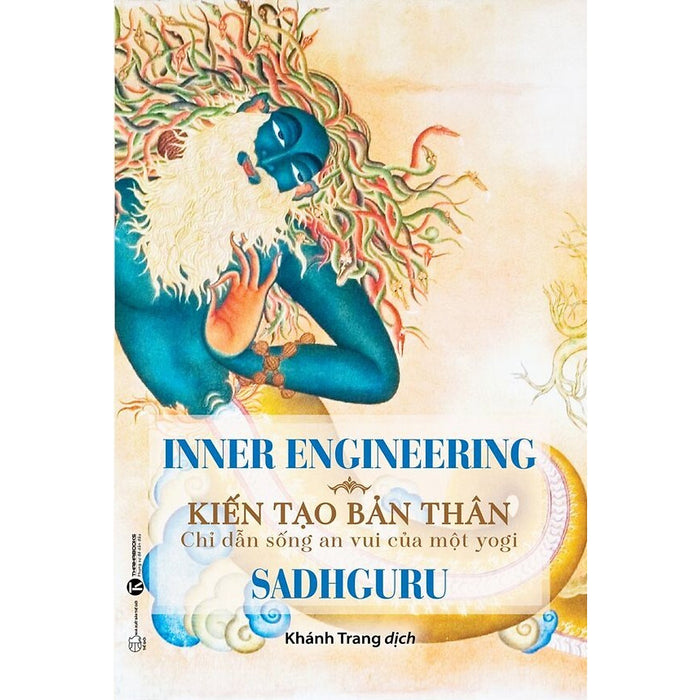 Sách - Inner Engineering – Kiến Tạo Bản Thân: Chỉ Dẫn Sống An Vui Của Một Yogi - Thái Hà Sách - Inner Engineering – Kiến Tạo Bản Thân: Chỉ Dẫn Sống An Vui Của Một Yogi - Thái Hà