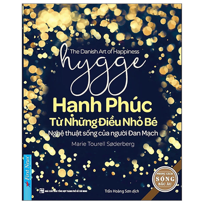 Hygge - Hạnh Phúc Từ Những Điều Nhỏ Bé - Nghệ Thuật Sống Của Người Đan Mạch - Fn Hygge - Hạnh Phúc Từ Những Điều Nhỏ Bé - Nghệ Thuật Sống Của Người Đan Mạch - Fn