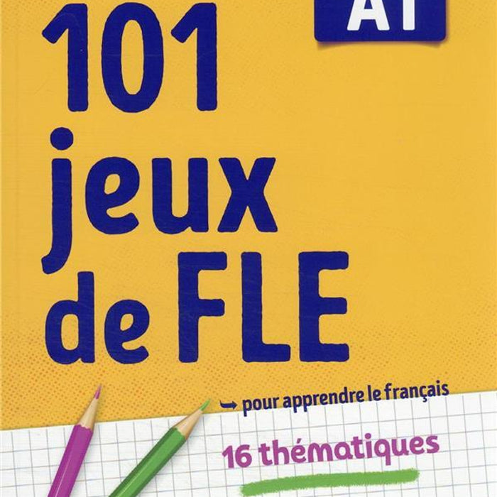 Sách Học Tiếng Pháp: 101 Jeux De Fle A1 - Cahier Sách Học Tiếng Pháp: 101 Jeux De Fle A1 - Cahier