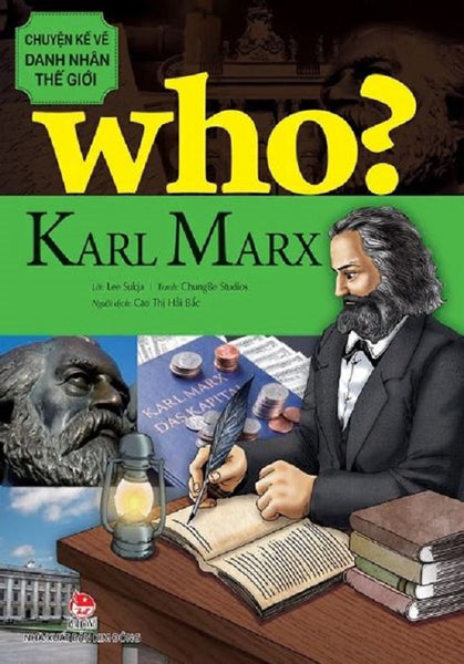 Who? Chuyện Kể Về Danh Nhân Thế Giới - Karl Marx