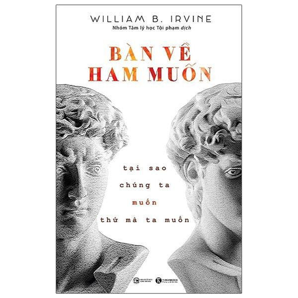 Sách - Bàn Về Ham Muốn: Tại Sao Chúng Ta Muốn Thứ Mà Ta Muốn - Thái Hà Sach24H