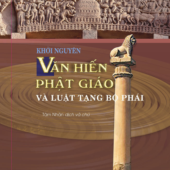 Sách Mới 2023 - Khởi Nguyên Văn Hiến Phật Giáo Và Luật Tạng Bộ Phái (E. Frauwallner) - Bản Dịch Việt Đầu Tiên) Sách Mới 2023 - Khởi Nguyên Văn Hiến Phật Giáo Và Luật Tạng Bộ Phái (E. Frauwallner) - Bản Dịch Việt Đầu Tiên)